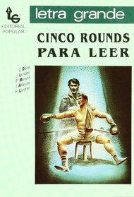 Cinco rounds para leer/ Five Rounds to Read (Letra Grande) (Spanish Edition)