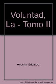 Voluntad, La - Tomo II (Spanish Edition)