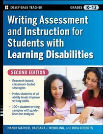 Writing Assessment and Instruction for Students with Learning Disabilities (Jossey-Bass Teacher)