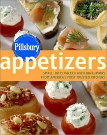 Pillsbury Appetizers : Small Bites Packed with Big Flavors from America's Most Trusted Kitchens (Pillsbury)