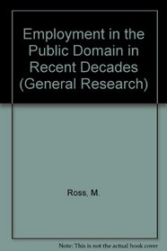 Employment in the Public Domain in Recent Decades (General Research)