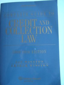 Complete Guide To Credit & Collection Law, 2009-2010 Edition