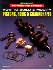 How to Build & Modify Pistons, Rods, & Crankshafts (Powerpro)