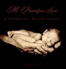 My Thoughts With Love: A Grandparent's Keepsake Journal (My Thoughts with Love)
