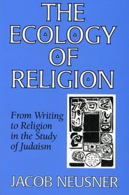 Ecology of Religion (South Florida-Rochester-Saint Louis Studies on Religion and the Social Order, V. 16)