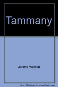 Tammany; the evolution of a political machine, 1789-1865 (A New York State study)