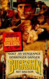 Colt .45 Vengeance/Derringer Danger: Derringer Danger (The Buckskin Series)