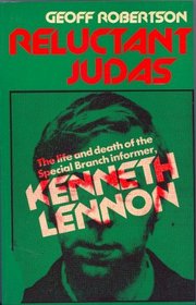 Reluctant Judas: Life and Death of the Special Branch Informer Kenneth Lennon