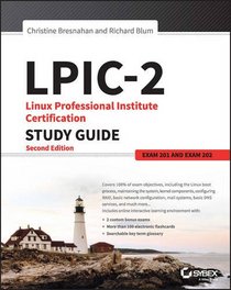 LPIC-2: Linux Professional Institute Certification Study Guide, 2e: Exam 201 and Exam 202