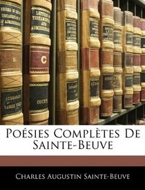 Posies Compltes De Sainte-Beuve (French Edition)