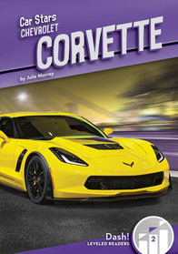 Chevrolet Corvette (Car Stars: Dash! Leveled Readers, Level 2)