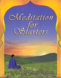 Meditation for Starters (For Starters)