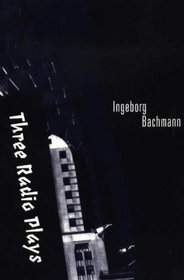 Three Radio Plays: A Deal in Dreams; The Cicadas; The Good God of Manhattan (Studies in Austrian Literature, Culture, and Thought)