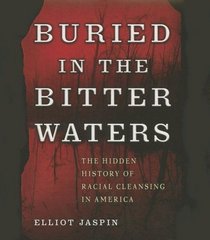 Buried in the Bitter Waters: The Hidden History of Racial Cleansing in America (Audio CD) (Unabridged)