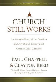 Church Still Works: An In-Depth Study of the Practices and Potential of Twenty-First Century Local Churches