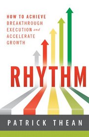 Rhythm: How to Achieve Breakthrough Execution and Accelerate Growth