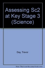 Assessing Sc2 at Key Stage 3 (Science)