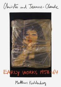 Christo and Jeanne-Claude: Early Works 1958-64 (English and German Edition)