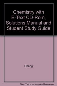Chemistry with E-Text CD-ROM, Solutions Manual, and Student Study Guide