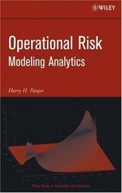 Operational Risk : Modeling Analytics (Wiley Series in Probability and Statistics)