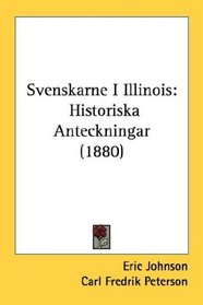Svenskarne I Illinois: Historiska Anteckningar (1880)