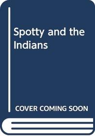 Superted in Spotty and the Indians