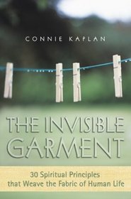 The Invisible Garment: 30 Spiritual Principles That Weave the Fabric of Human Life