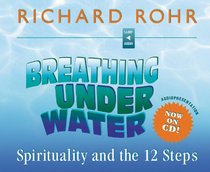 Breathing Under Water: Spirituality and the 12 Steps