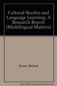 Cultural Studies and Language Learning: A Research Report (Multilingual Matters)