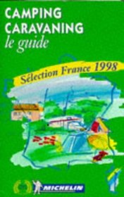 Michelin Camping Caravanning: Le Guide : Selection France 1998 (Serial)