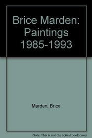 Brice Marden: Paintings 1985-1993