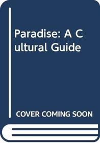 Paradise: A Cultural Guide