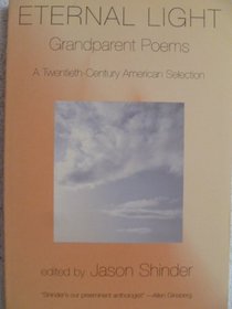 Eternal Light: Grandparent Poems : A Twentieth-Century American Selection