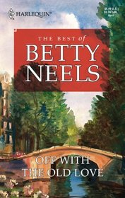 Off With the Old Love (Best of Betty Neels)
