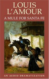 A Mule for Santa Fe (Louis L'Amour)