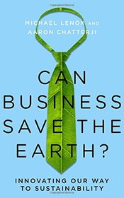 Can Business Save the Earth?: Innovating Our Way to Sustainability