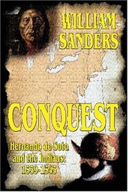 Conquest -- Hernando de Soto and the Indians: 1539-1543