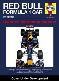 Red Bull Formula 1 Car Manual: An Insight into the Technology, Engineering, Maintenance and Operation of Red Bull Racing (Owner's Workshop Manual)