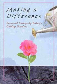 Making a Difference: Personal Essays by Today's College Teachers