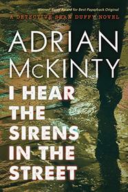 I Hear the Sirens in the Street (Sean Duffy, Bk 2)