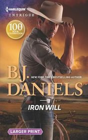 Iron Will (Cardwell Ranch: Montana Legacy, Bk 2) (Harlequin Intrigue, No 1869) (Larger Print)
