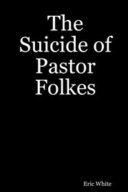 The Suicide of Pastor Folkes