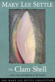 The Clam Shell (The Mary Lee Settle Collection)