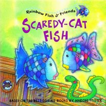 Scaredy-Cat Fish - Rainbow Fish and Friends