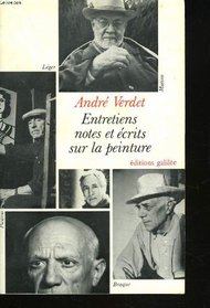 Entretiens, notes et ecrits sur la peinture: Braque, Leger, Matisse, Picasso (Ecritures, figures) (French Edition)