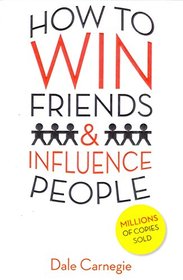How To Win Friends & Influence People [Sep 24, 2016] Carnegie, Dale