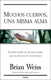 Muchos cuerpos, una misma alma: El poder sanador de una nueva terapia que nos abre hacia las vidas futuras