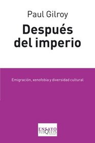 Despues del imperio (Ensayo Tusquets) (Spanish Edition)