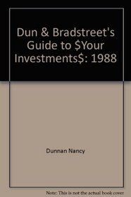 Dun & Bradstreet's Guide to $Your Investments$: 1988