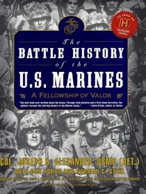 The Battle History of the U.S. Marines : A Fellowship of Valor